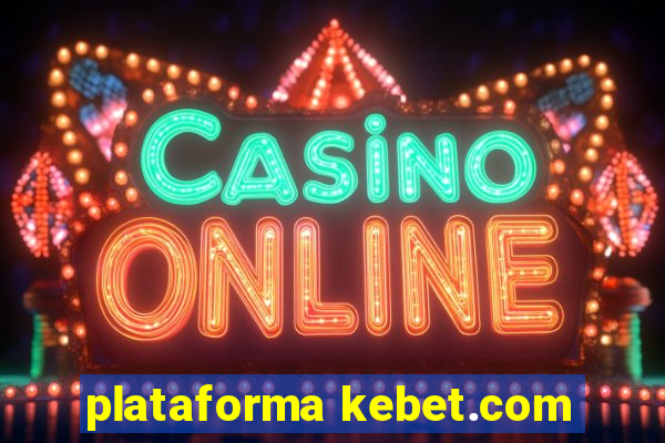 plataforma kebet.com